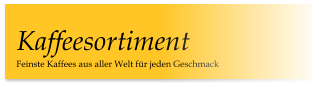 Feinste Kaffees aus aller Welt für jeden Geschmack Kaffeesortiment